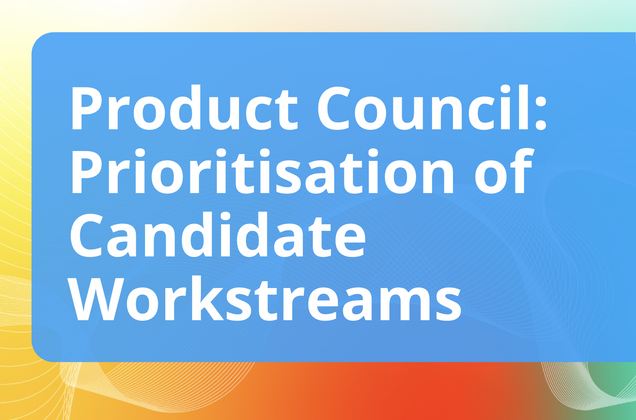 Cover image for Product Council: Prioritisation of Candidate Workstreams